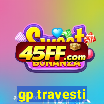 gp travesti